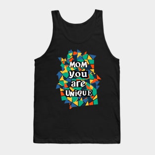 Mom you are Unique Tank Top